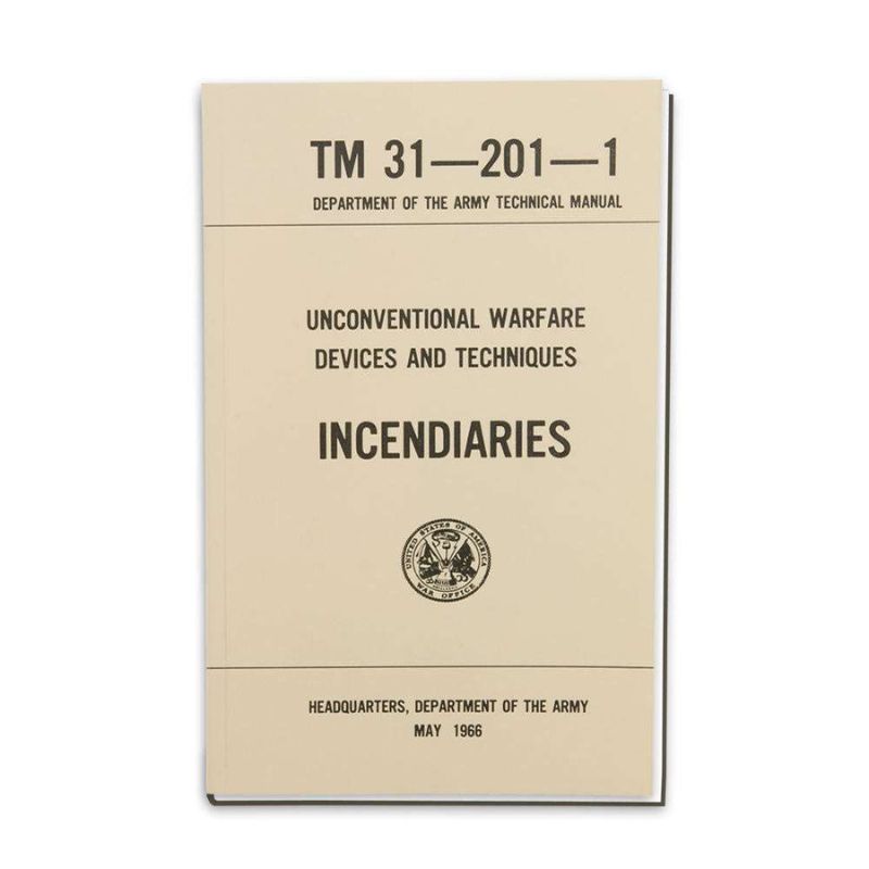 US Army - Unconventional Warfare Devices & Techniques Incendiaries TM 31-201-1