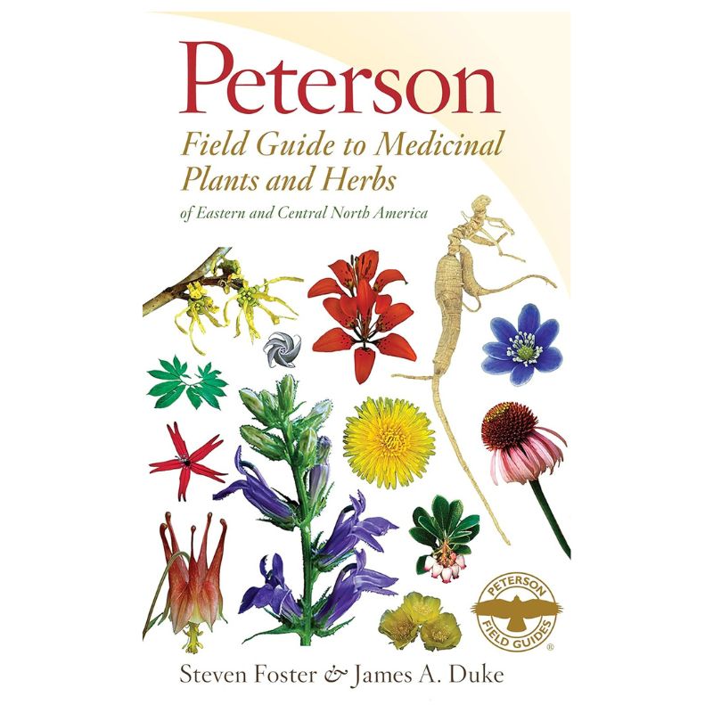 Peterson Field Guide to Medicinal Plants & Herbs of Eastern & Central North America