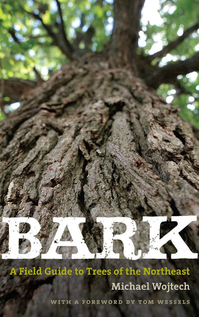 Bark: A Field Guide to Trees of the Northeast